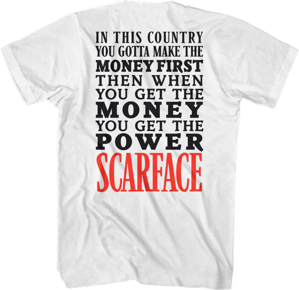 When You Get The Money You Get The Power Scarface TShirt