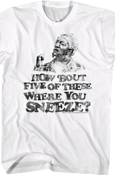 Where You Sneeze Sanford and Son T-Shirt