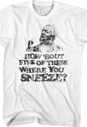 Where You Sneeze Sanford and Son T-Shirt