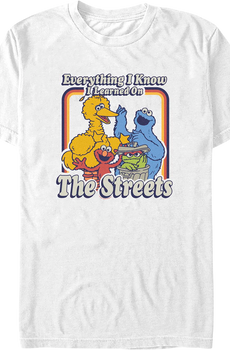 White Everything I Know I Learned On The Streets Sesame Street T-Shirt