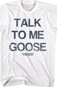 White Talk To Me Goose Top Gun T-Shirt