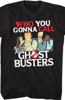 Who You Gonna Call Real Ghostbusters Shirt