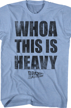 Whoa This Is Heavy Back To The Future T-Shirt