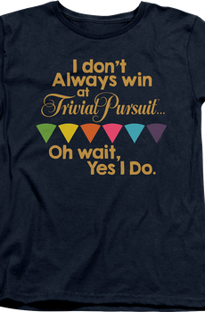 Womens Always Win Trivial Pursuit Shirt