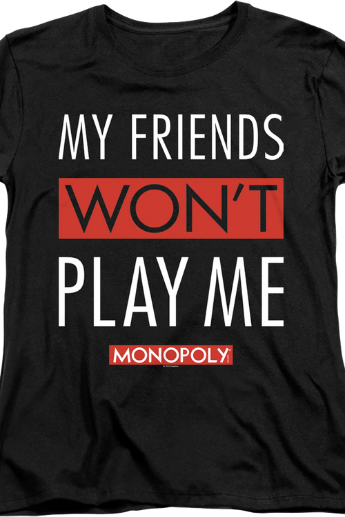 Womens Black My Friends Won't Play With Me Monopoly Shirtmain product image