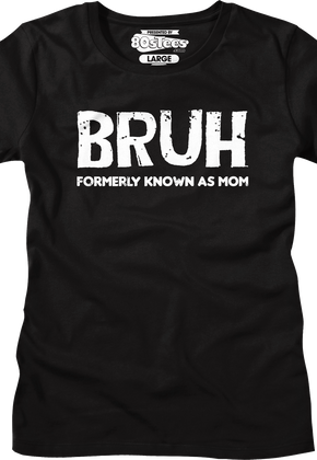 Womens Bruh Formerly Known As Mom Shirt