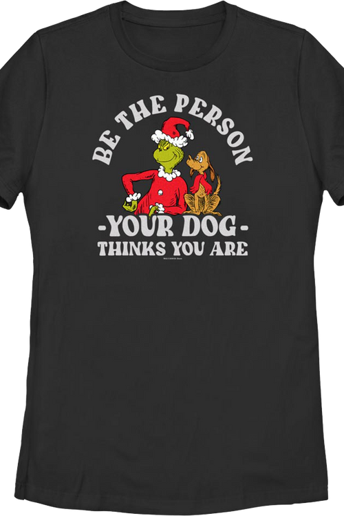 Womens Grinch Be The Person Your Dog Thinks You Are Dr. Seuss Shirtmain product image