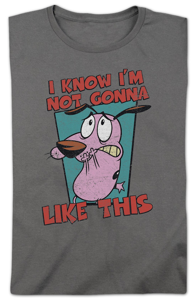 Womens I Know I m Not Gonna Like This Courage The Cowardly Dog Shirt womens-i-know-i-m-not-gonna-like-this-courage-the-cowardly-dog-shirt