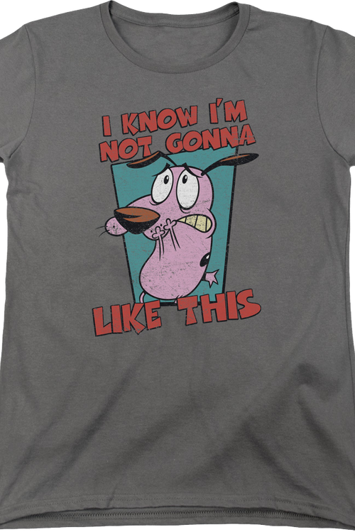 Womens I Know I'm Not Gonna Like This Courage The Cowardly Dog Shirtmain product image