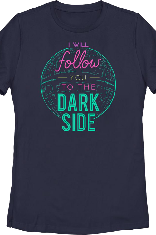 Womens I Will Follow You To The Dark Side Star Wars Shirtmain product image