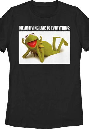 Womens Kermit The Frog Late To Everything Muppets Shirt