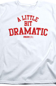 Womens Mean Girls A Little Bit Dramatic Shirt