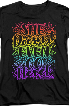 Womens Mean Girls She Doesn't Even Go Here Shirt