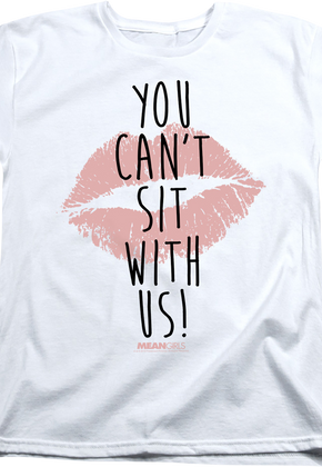 Womens Mean Girls You Can't Sit With Us Shirt