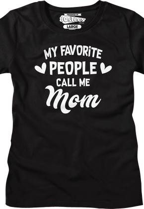 Womens My Favorite People Call Me Mom Shirt