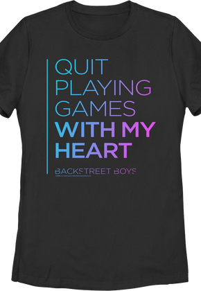Womens Quit Playing Games With My Heart Backstreet Boys Shirt