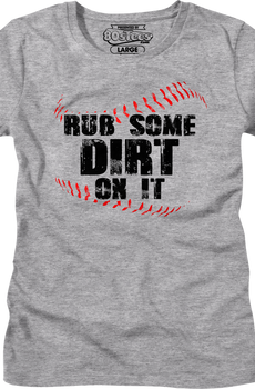 Womens Rub Some Dirt On It Shirt
