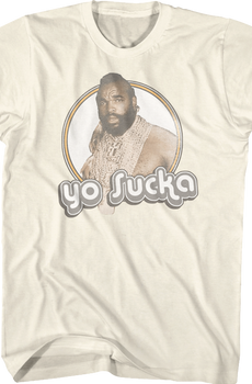 Yo Sucka Mr. T Shirt