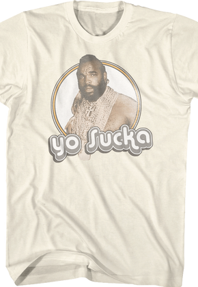 Yo Sucka Mr. T Shirt