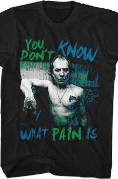 You Don't Know What Pain Is Silence Of The Lambs T-Shirt