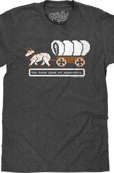 You Have Died of Dysentery Oregon Trail T-Shirt