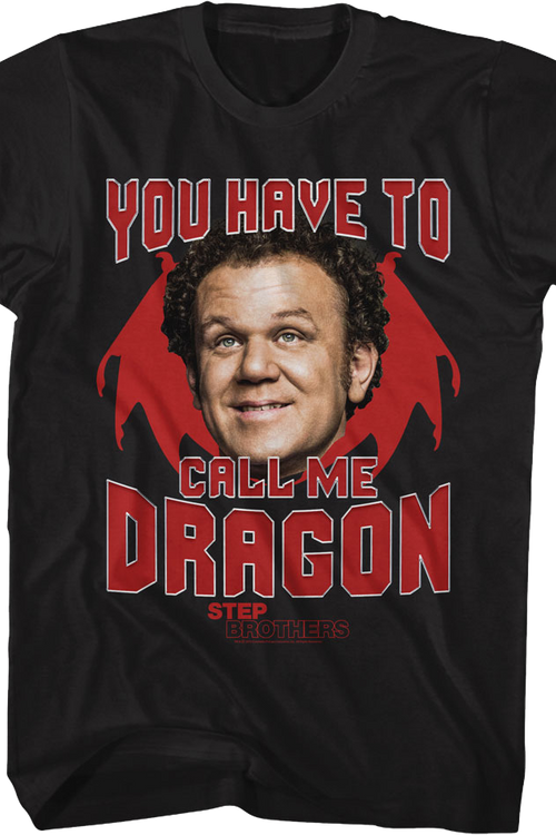 You Have To Call Me Dragon Step Brothers T-Shirtmain product image