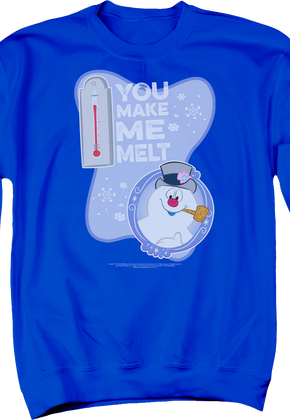 You Make Me Melt Frosty The Snowman Sweatshirt