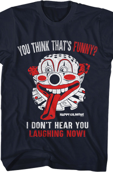 You Think That's Funny Happy Gilmore T-Shirt