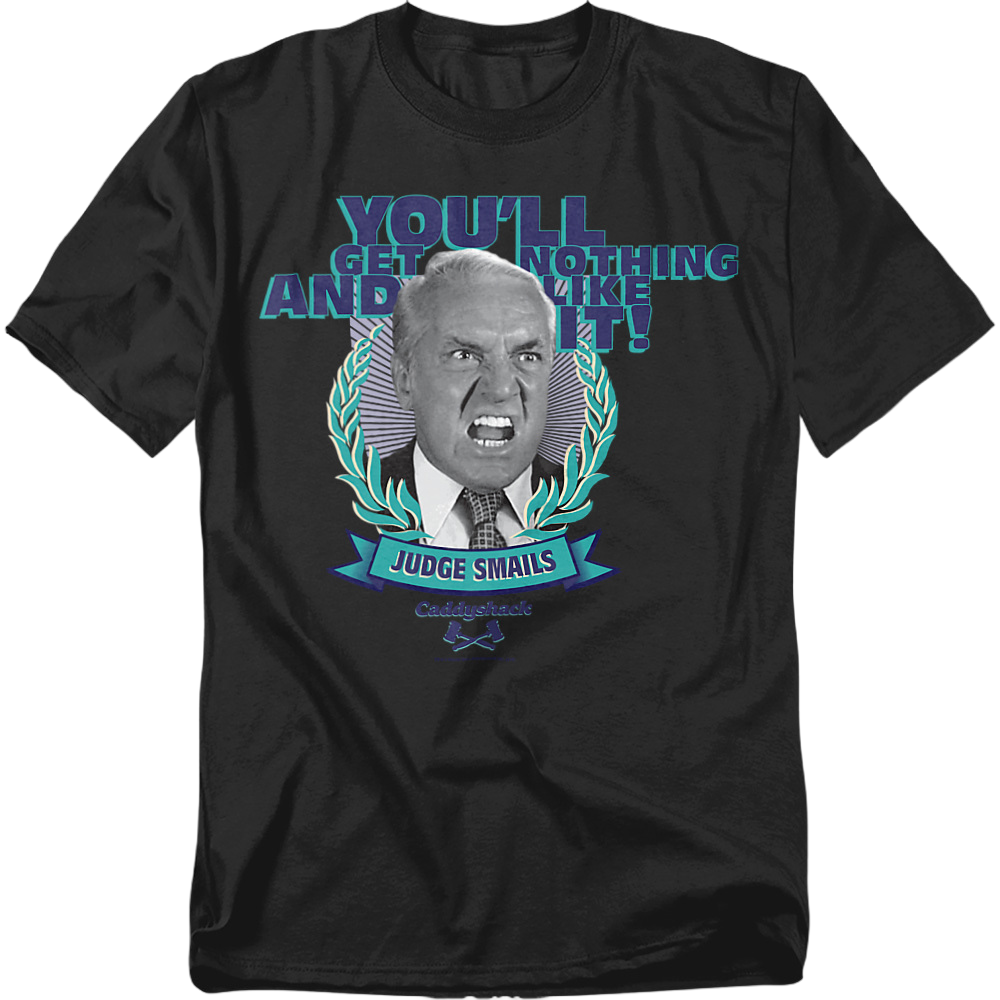 You'll Get Nothing And Like It Caddyshack TShirt