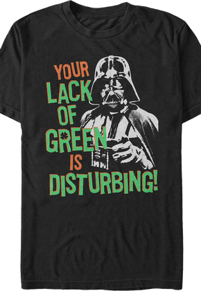 Your Lack Of Green Is Disturbing Star Wars T-Shirt
