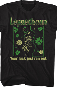 Your Luck Just Ran Out Leprechaun T-Shirt