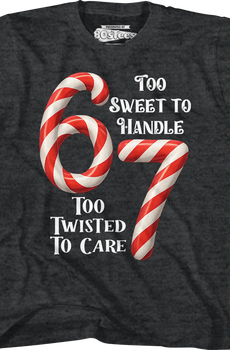 Youth 67 Too Sweet To Handle Too Twisted To Care Shirt