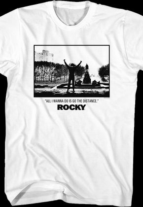 All I Wanna Do Is Go The Distance Rocky T-Shirt