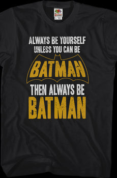 Always Be Batman T-Shirt