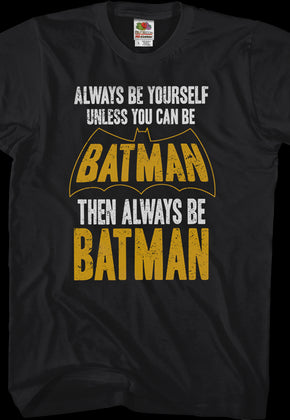Always Be Batman T-Shirt