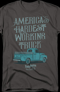 America's Hardest Working Truck Ford T-Shirt