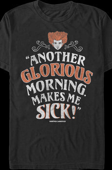 Another Glorious Morning Makes Me Sick Hocus Pocus T-Shirt