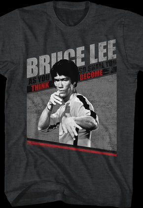 As You Think So Shall You Become Bruce Lee T-Shirt