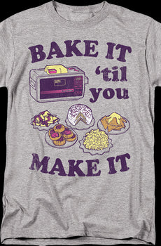 Bake It 'Til You Make It Easy-Bake Oven T-Shirt