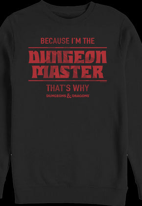 Because I'm The Dungeon Master Dungeons & Dragons Sweatshirt