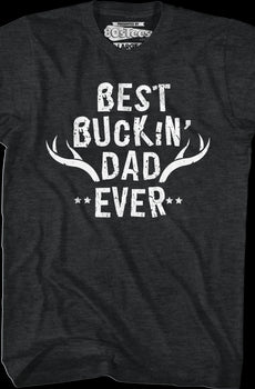 Best Buckin' Dad Ever T-Shirt