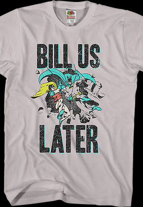 Bill Us Later Batman T-Shirt
