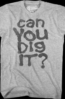Can You Dig It Warriors T-Shirt