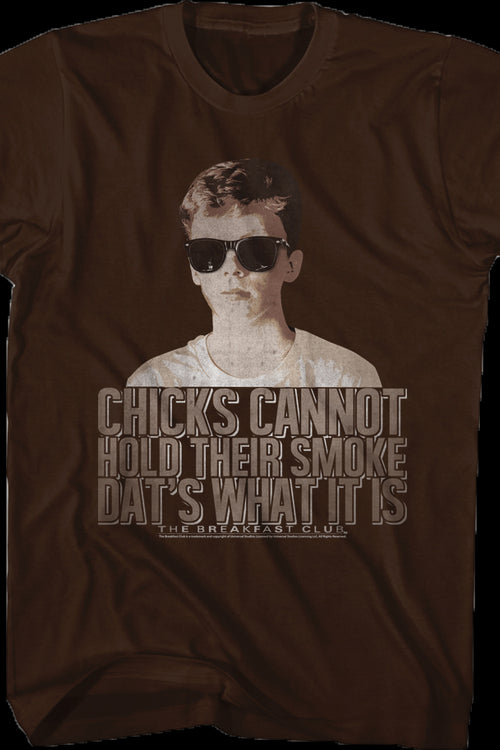 Chicks Cannot Hold Smoke Breakfast Club Shirtmain product image