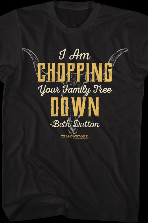 Chopping Your Family Tree Down Yellowstone T-Shirtmain product image