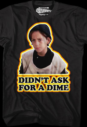 Didn't Ask For A Dime Better Off Dead T-Shirt