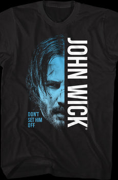 Don't Set Him Off Half Face John Wick T-Shirt
