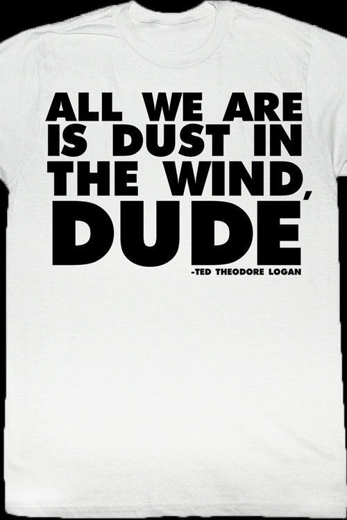 Dust In The Wind Dude Bill and Ted T-Shirtmain product image