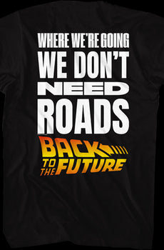Front & Back We Don't Need Roads Back To The Future T-Shirt