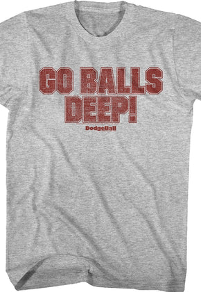 Go Balls Deep Dodgeball T-Shirt